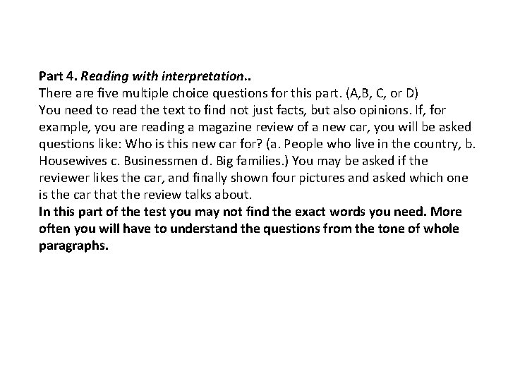 Part 4. Reading with interpretation. . There are five multiple choice questions for this