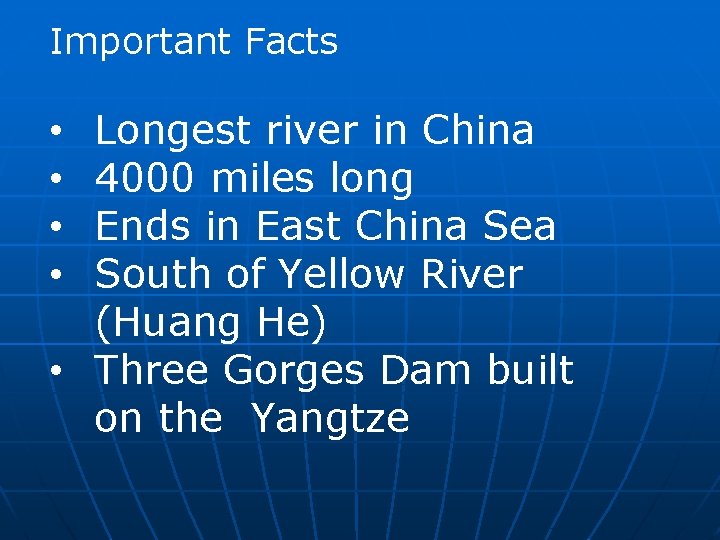 Important Facts Longest river in China 4000 miles long Ends in East China Sea Important Facts Longest river in China 4000 miles long Ends in East China Sea