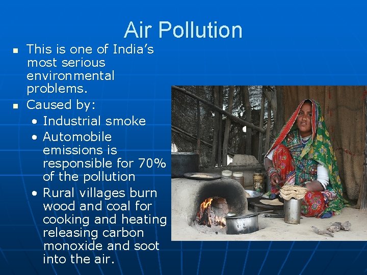 Air Pollution n n This is one of India’s most serious environmental problems. Caused Air Pollution n n This is one of India’s most serious environmental problems. Caused
