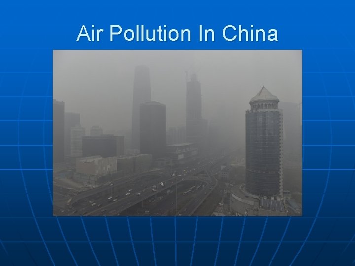 Air Pollution In China Air Pollution In China