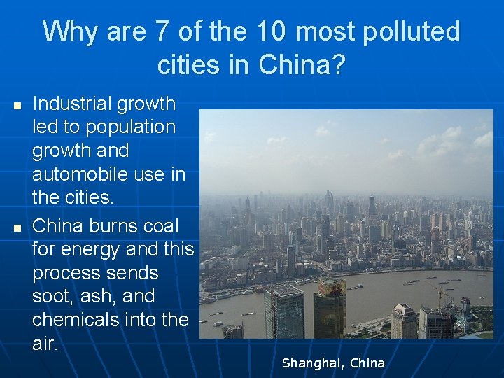Why are 7 of the 10 most polluted cities in China? n n Industrial Why are 7 of the 10 most polluted cities in China? n n Industrial