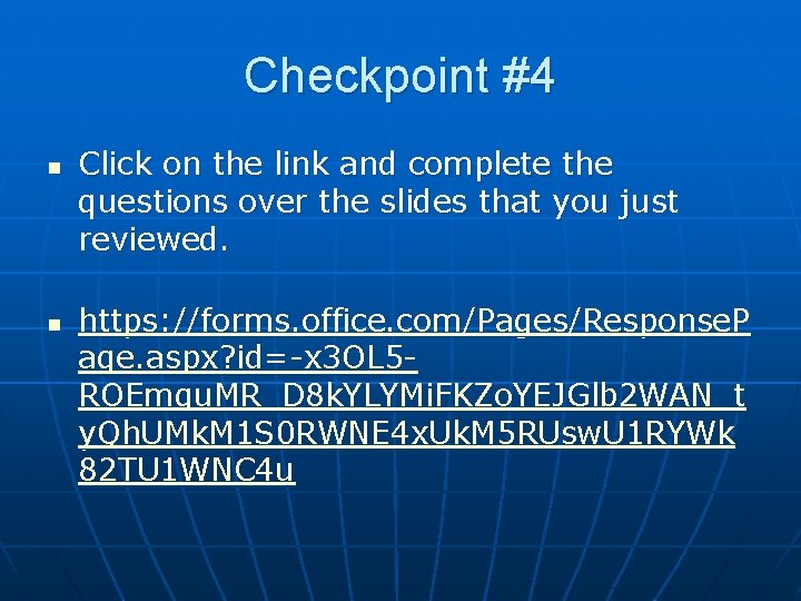 Checkpoint #4 n n Click on the link and complete the questions over the Checkpoint #4 n n Click on the link and complete the questions over the