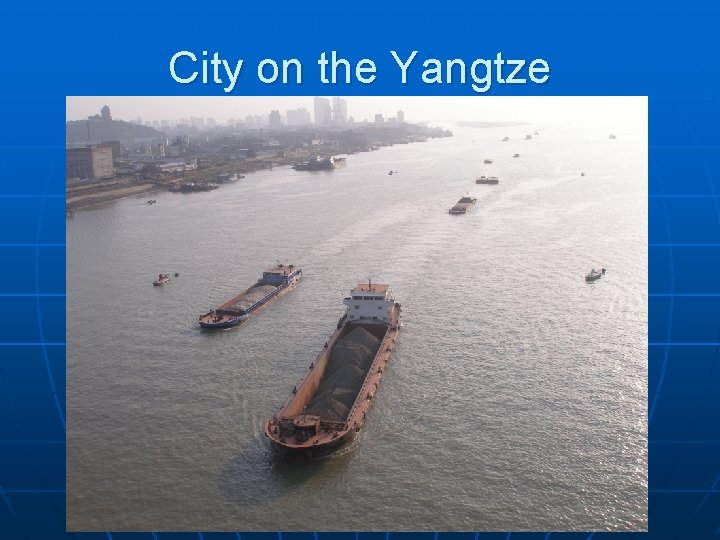 City on the Yangtze City on the Yangtze
