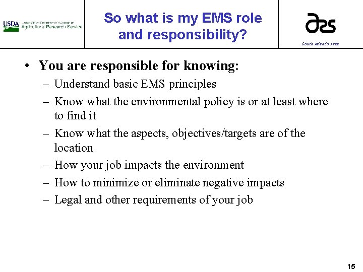 So what is my EMS role and responsibility? South Atlantic Area • You are