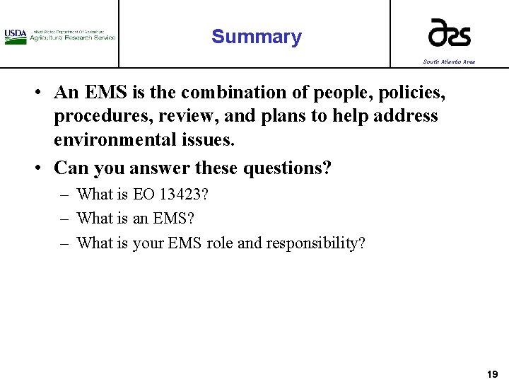 Summary South Atlantic Area • An EMS is the combination of people, policies, procedures,