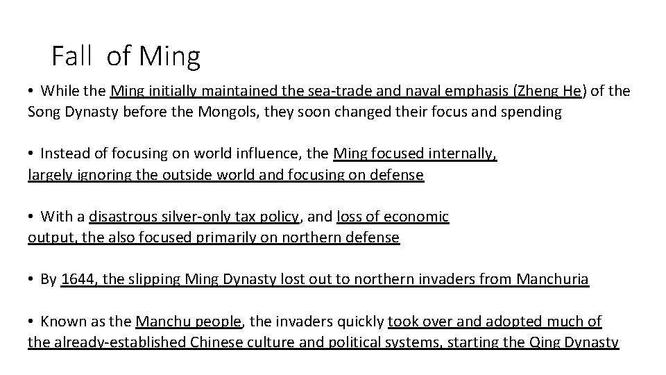 Fall of Ming • While the Ming initially maintained the sea-trade and naval emphasis