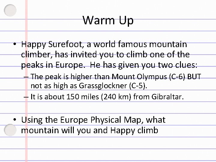 Warm Up • Happy Surefoot, a world famous mountain climber, has invited you to