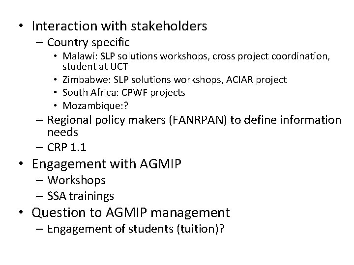  • Interaction with stakeholders – Country specific • Malawi: SLP solutions workshops, cross