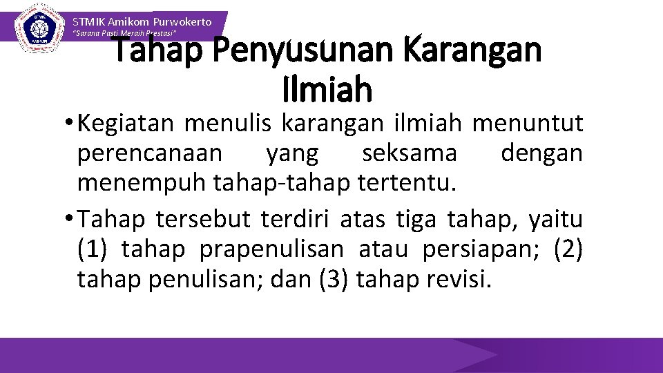 STMIK Amikom Purwokerto Tahap Penyusunan Karangan Ilmiah “Sarana Pasti Meraih Prestasi” • Kegiatan menulis