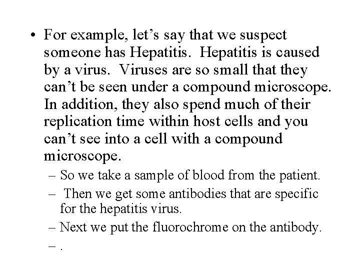  • For example, let’s say that we suspect someone has Hepatitis is caused