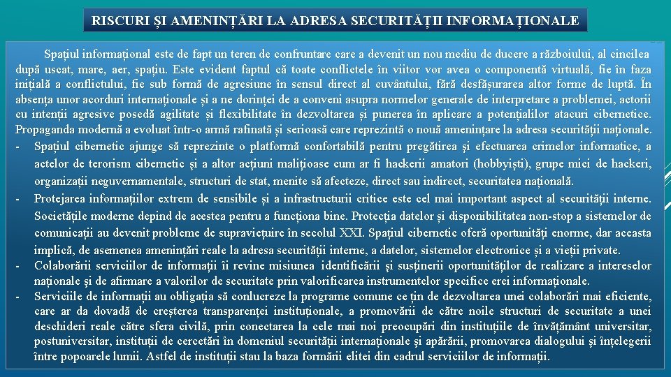 RISCURI ȘI AMENINȚĂRI LA ADRESA SECURITĂȚII INFORMAȚIONALE Spațiul informațional este de fapt un teren