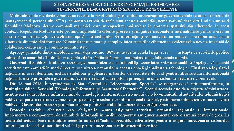 SUPRAVEGHEREA SERVICIILOR DE INFORMAȚII: PROMOVAREA GUVERNANȚEI DEMOCRATICE ÎN SECTORUL DE SECURITATE Multitudinea de incidente