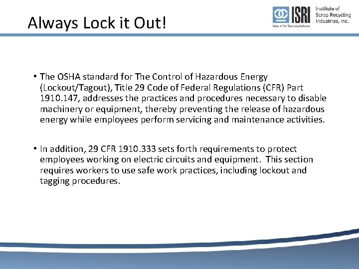 Always Lock it Out! • The OSHA standard for The Control of Hazardous Energy