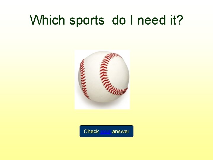 Which sports do I need it? Check your answer 