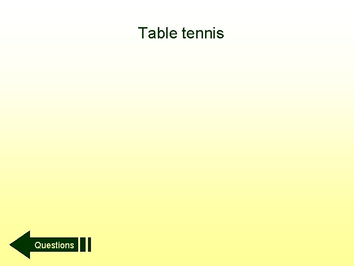 Table tennis Questions 