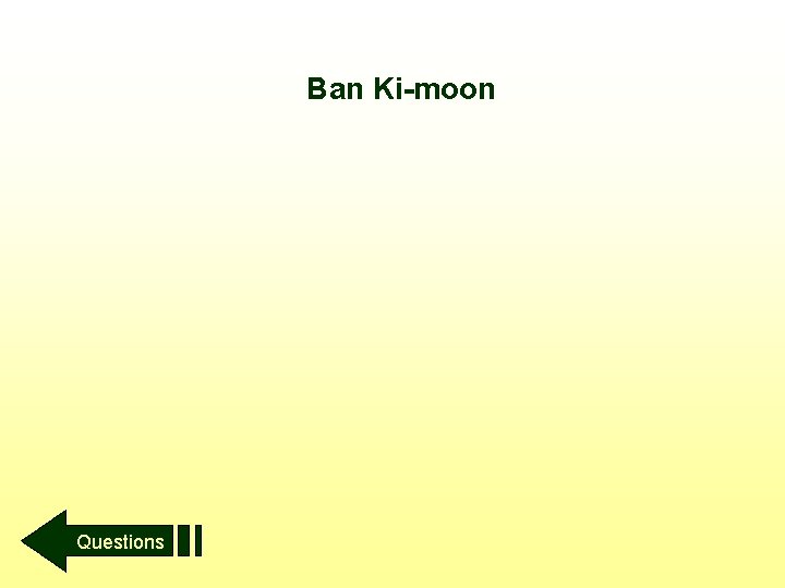 Ban Ki-moon Questions 