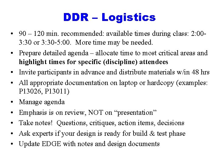 DDR – Logistics • 90 – 120 min. recommended: available times during class: 2: