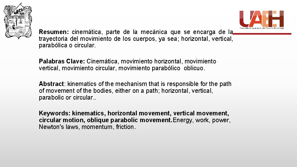 Resumen: cinemática, parte de la mecánica que se encarga de la trayectoria del movimiento