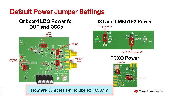 Default Power Jumper Settings Onboard LDO Power for DUT and OSCs XO and LMK