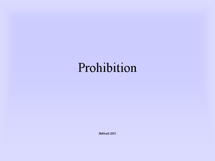 Prohibition Hubbard 2005 