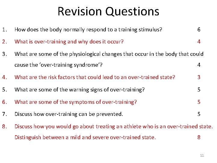 Revision Questions 1. How does the body normally respond to a training stimulus? 6