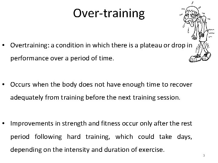 Over-training • Overtraining: a condition in which there is a plateau or drop in
