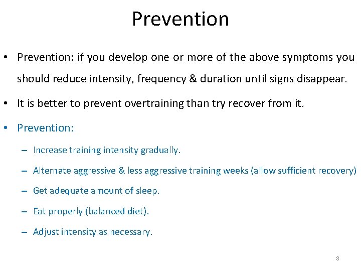 Prevention • Prevention: if you develop one or more of the above symptoms you