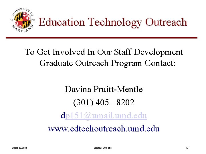 Education Technology Outreach To Get Involved In Our Staff Development Graduate Outreach Program Contact:
