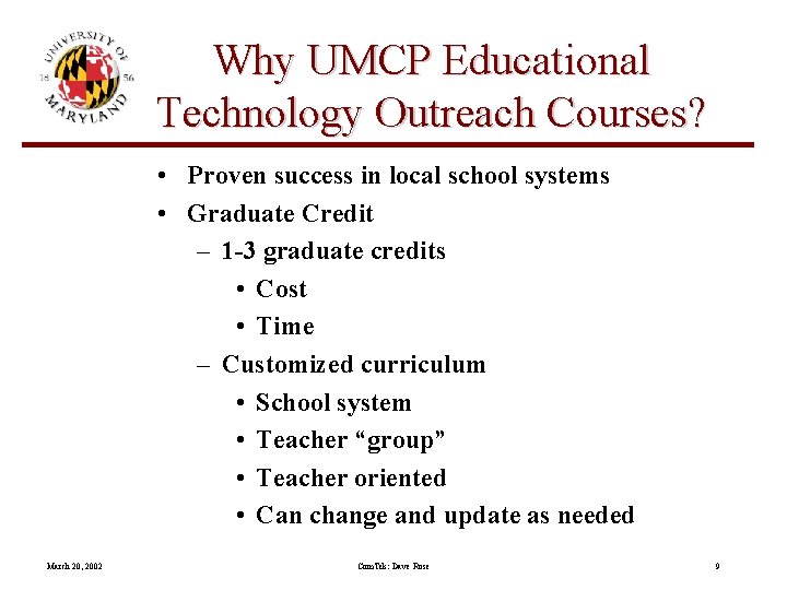 Why UMCP Educational Technology Outreach Courses? • Proven success in local school systems •