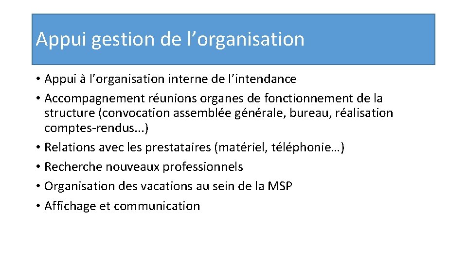 Appui gestion de l’organisation • Appui à l’organisation interne de l’intendance • Accompagnement réunions