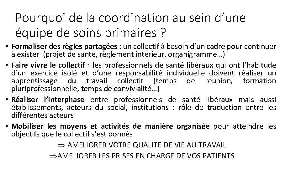 Pourquoi de la coordination au sein d’une équipe de soins primaires ? • Formaliser