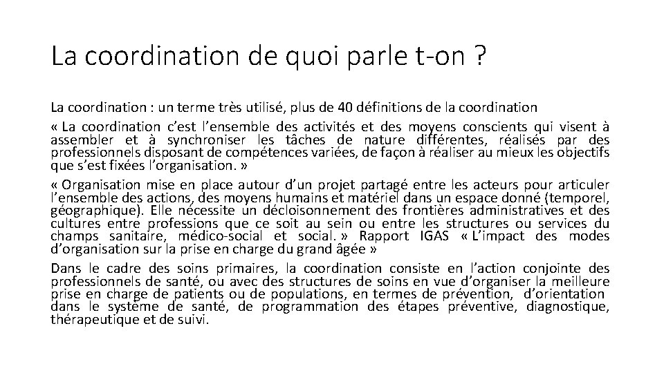 La coordination de quoi parle t-on ? La coordination : un terme très utilisé,