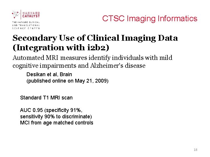 CTSC Imaging Informatics Secondary Use of Clinical Imaging Data (Integration with i 2 b