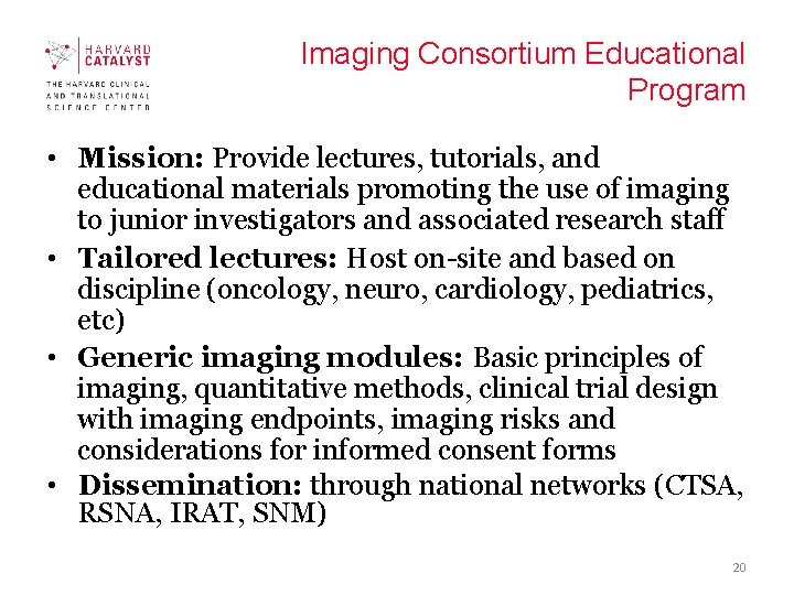 Imaging Consortium Educational Program • Mission: Provide lectures, tutorials, and educational materials promoting the