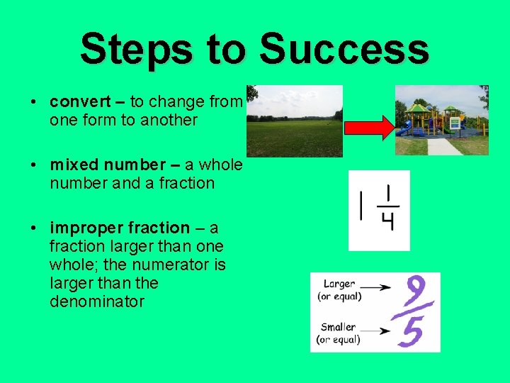 Steps to Success • convert – to change from one form to another • Steps to Success • convert – to change from one form to another •