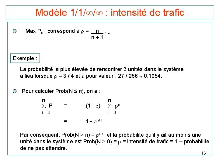 Modèle 1/1/ / : intensité de trafic Max Pn correspond à = n. n+1