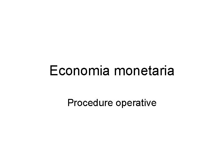 Economia monetaria Procedure operative 