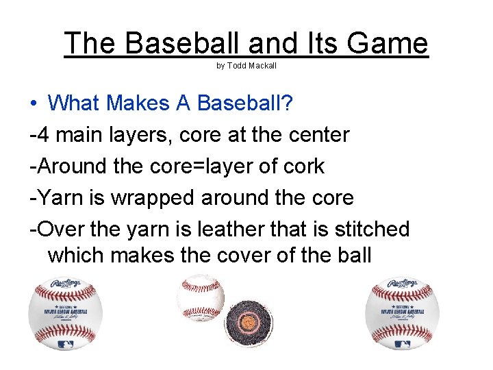 The Baseball and Its Game by Todd Mackall • What Makes A Baseball? -4