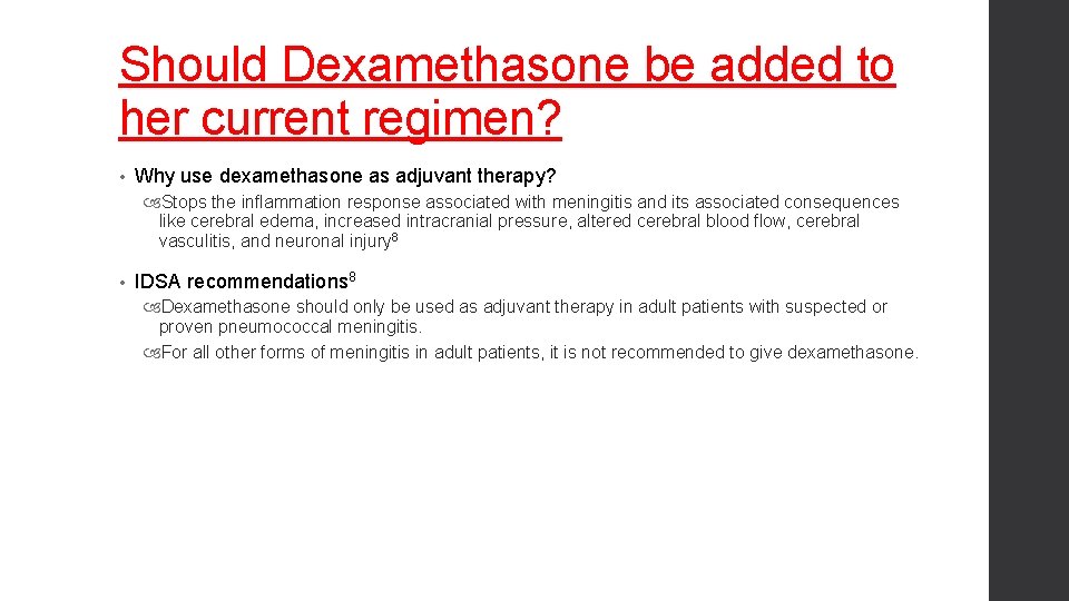 Should Dexamethasone be added to her current regimen? • Why use dexamethasone as adjuvant