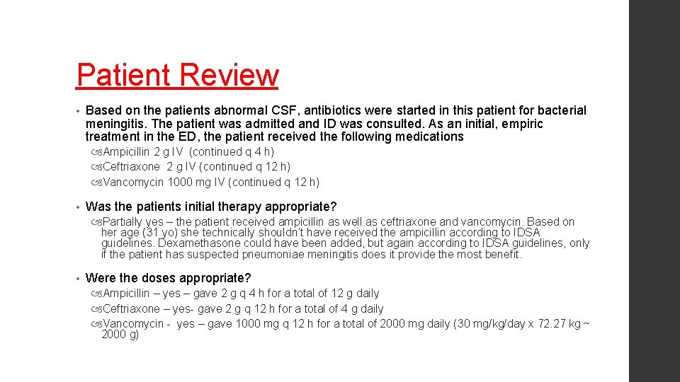 Patient Review • Based on the patients abnormal CSF, antibiotics were started in this