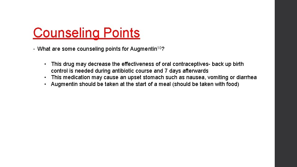 Counseling Points • What are some counseling points for Augmentin 10? • This drug