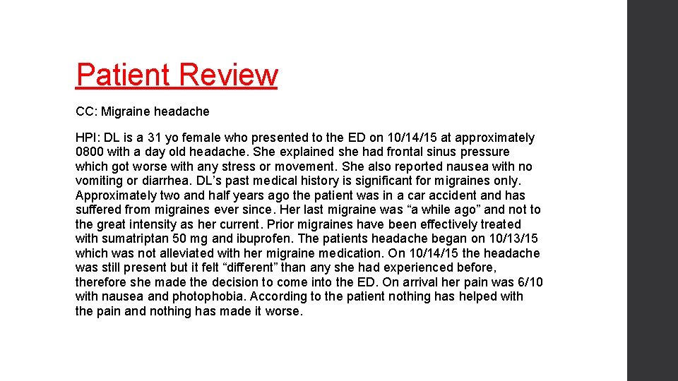 Patient Review CC: Migraine headache HPI: DL is a 31 yo female who presented