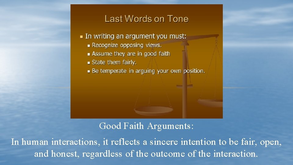Good Faith Arguments: In human interactions, it reflects a sincere intention to be fair,