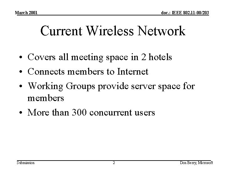 March 2001 doc. : IEEE 802. 11 -00/203 Current Wireless Network • Covers all