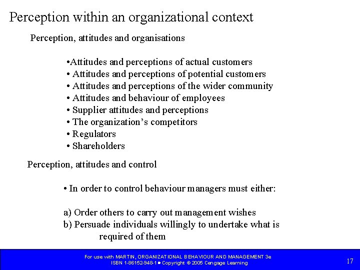 Perception within an organizational context Perception, attitudes and organisations • Attitudes and perceptions of