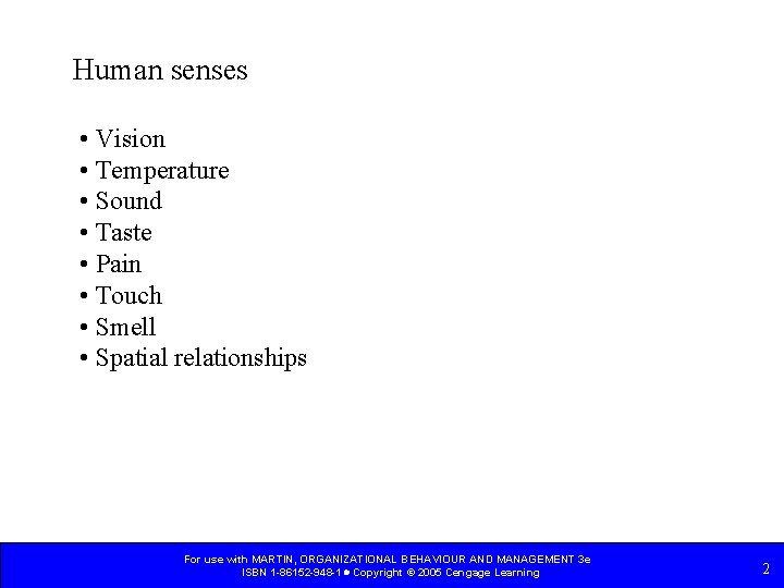 Human senses • Vision • Temperature • Sound • Taste • Pain • Touch