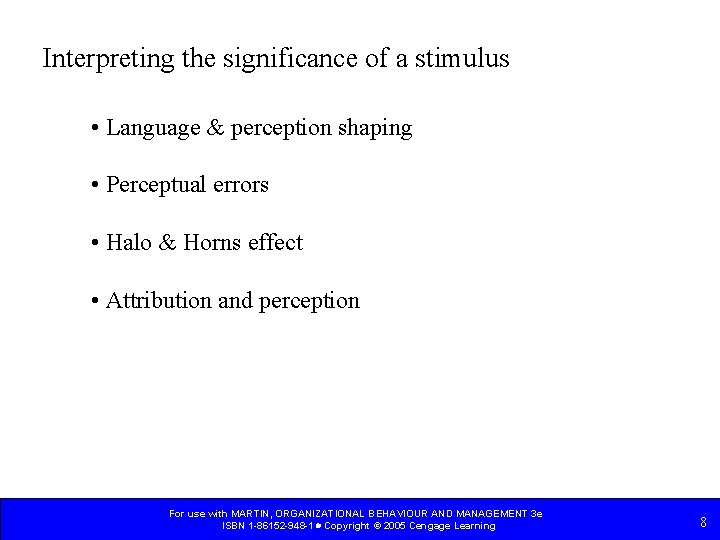 Interpreting the significance of a stimulus • Language & perception shaping • Perceptual errors