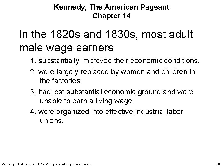 Kennedy, The American Pageant Chapter 14 In the 1820 s and 1830 s, most