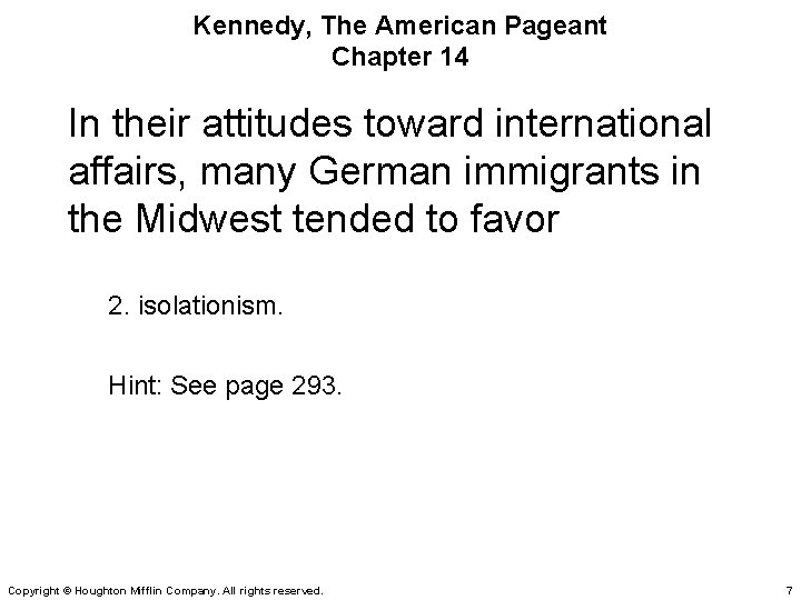 Kennedy, The American Pageant Chapter 14 In their attitudes toward international affairs, many German