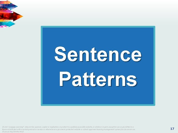 Sentence Patterns © © 2017 Cengage Learning®. May not be be scanned, copied or